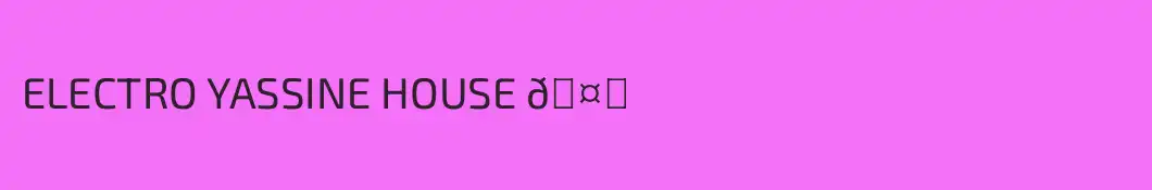 ELECTRO YASSINE HOUSE 🤗